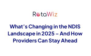 NDIS Landscape in 2025 for Providers