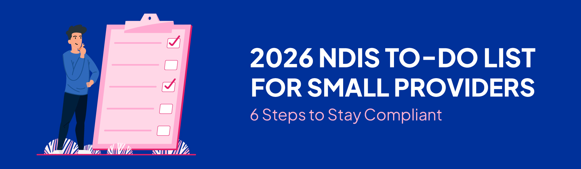 Infographic showing the 2026 NDIS compliance checklist for small providers, including planning framework updates, registration rules, digital rostering, audits, and Code of Conduct training.