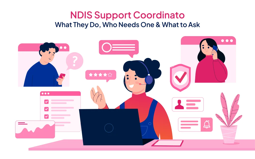 NDIS Support Coordinator explaining support coordination services to NDIS participants in 2026