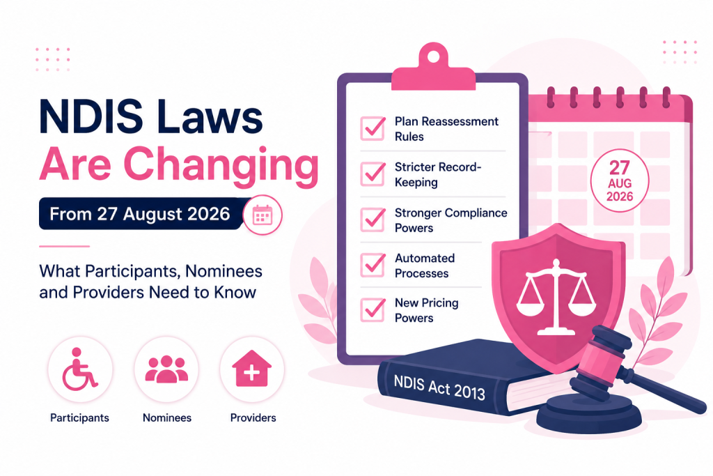 NDIS laws changing from 27 August 2026 for participants and providers